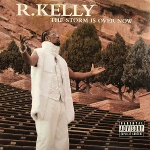 R Kelly The Storm Is Over Now