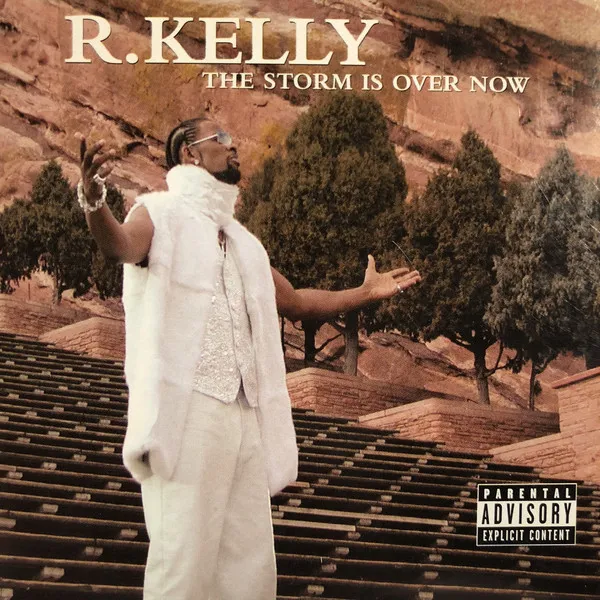 R. Kelly – The Storm Is Over Now