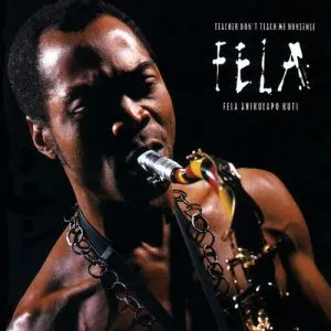 Fela Kuti - Teacher Don't Teach Me Nonsense