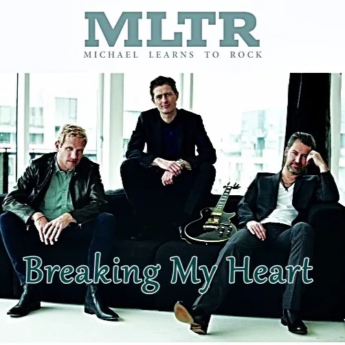 Michael Learns to Rock – Breaking My Heart