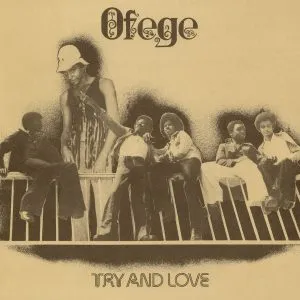 Ofege Try and Love