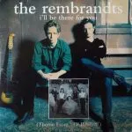 The Rembrandts I'll Be There for You