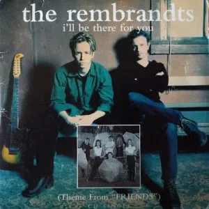 The Rembrandts I'll Be There for You
