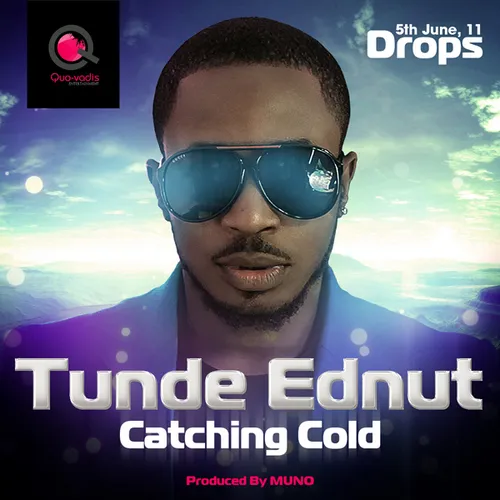 Tunde Ednut – Catching Cold