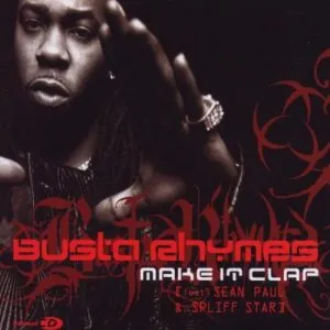 Busta Rhymes Make It Clap (ft. Spliff Star & Sean Paul)