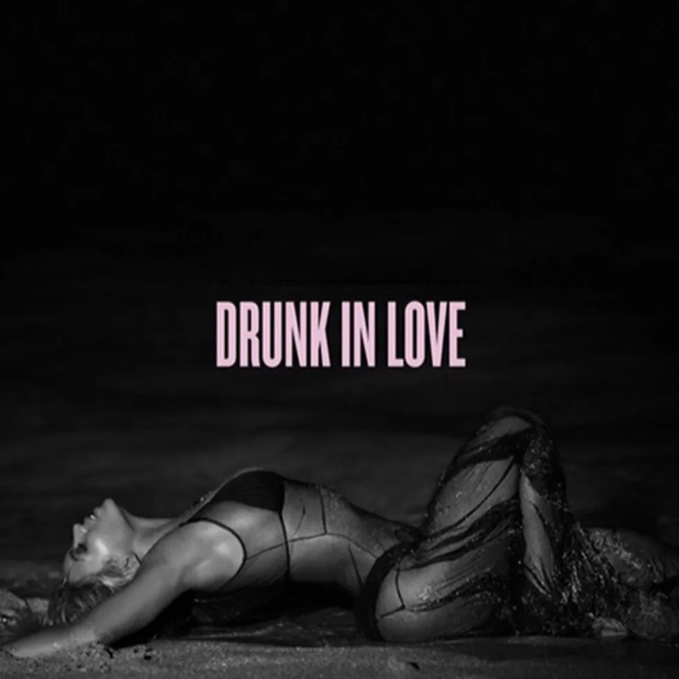 Beyoncé – Drunk in Love (feat. Jay-Z)