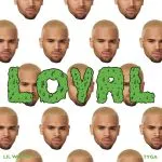 Chris Brown Loyal (ft. Lil Wayne & Tyga)