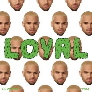 Chris Brown Loyal (ft. Lil Wayne & Tyga)