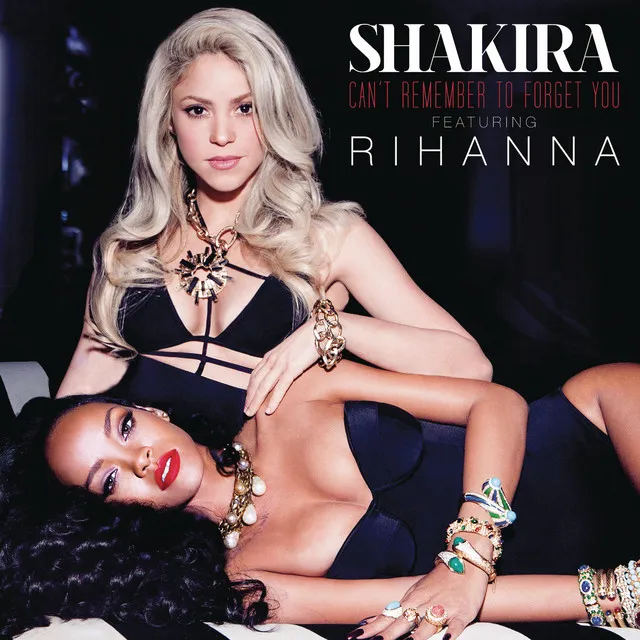 Shakira – Can’t Remember to Forget You (feat. Rihanna)