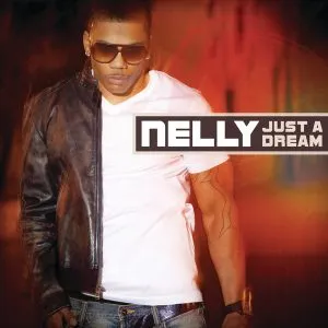 Nelly Just A Dream