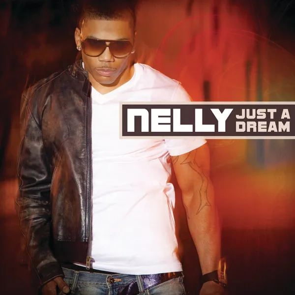 Nelly – Just a Dream