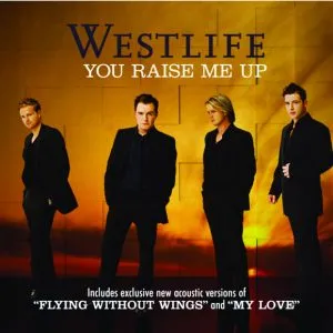 Westlife You Raise Me Up
