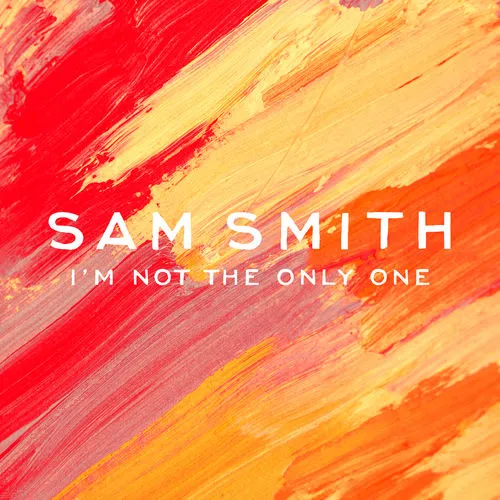 Sam Smith – I’m Not the Only One