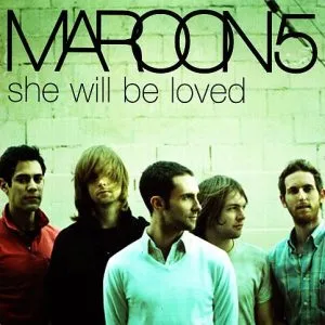 Maroon 5 She Will Be Loved