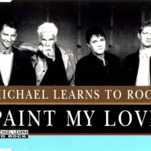 Michael Learns to Rock Paint My Love