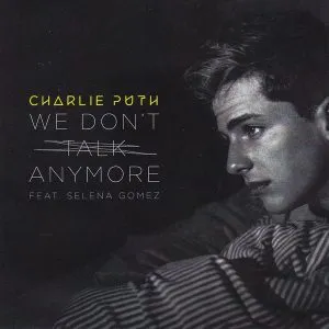 Charlie Puth We Don't Talk Anymore (feat. Selena Gomez)
