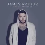 James Arthur Say You Won't Let Go