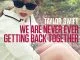 Taylor Swift We Are Never Ever Getting Back Together