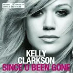 Kelly Clarkson Since U Been Gone