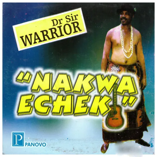 Dr Sir Warrior – Nakwa Echeki