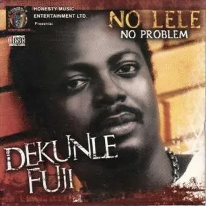 Dekunle Fuji No LELE (Mo Like Jesu Gan)