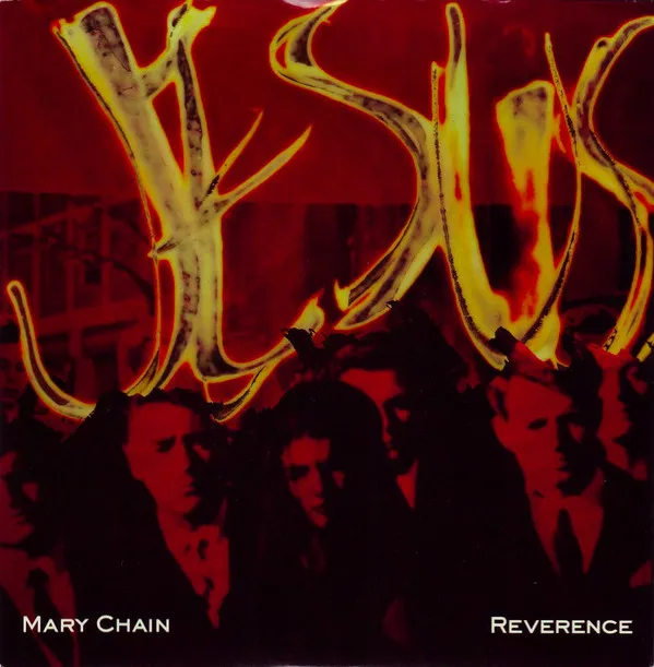 The Jesus and Mary Chain – Reverence