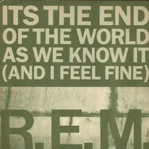 REM It's The End Of The World
