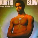 Kurtis Blow The Breaks