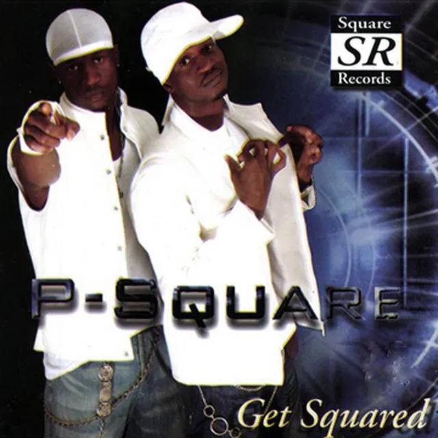 P-Square – Get Squared