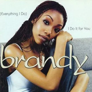 Brandy - (Everything I Do) I Do It for You
