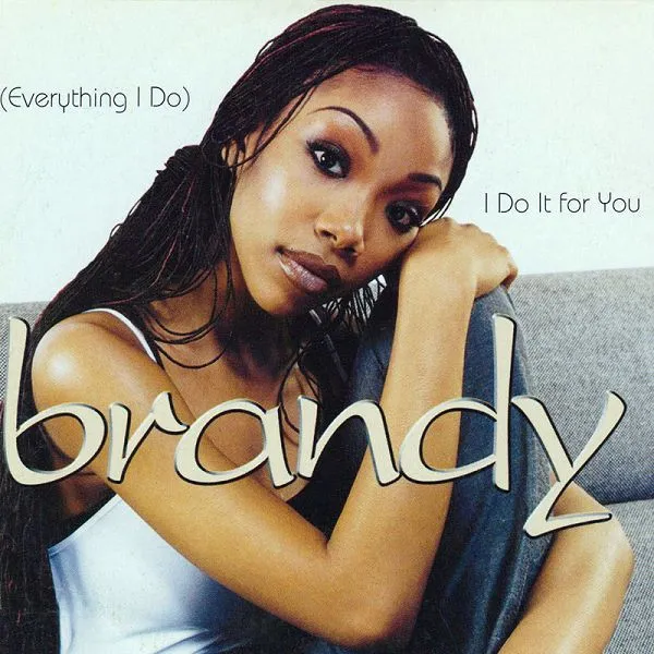 Brandy – (Everything I Do) I Do It for You