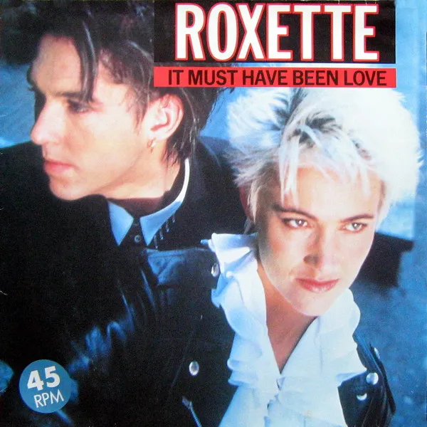 Roxette – It Must Have Been Love