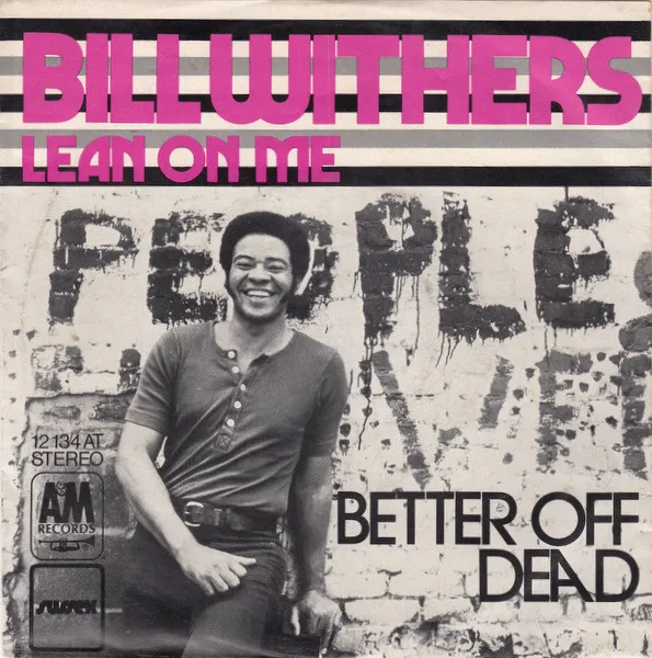 Bill Withers – Lean on Me