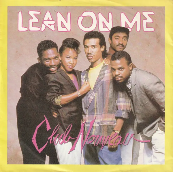 Club Nouveau – Lean on Me