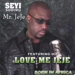 Seyi Sodimu - Love Me Jeje