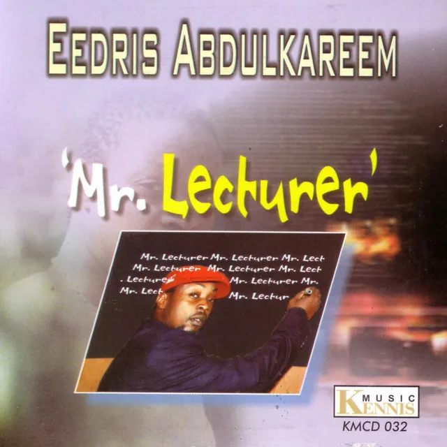 Eedris Abdulkareem – Mr. Lecturer