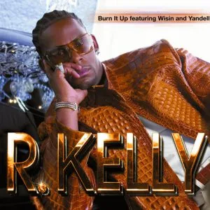 R. Kelly - Burn It Up (feat. Wisin & Yandel)