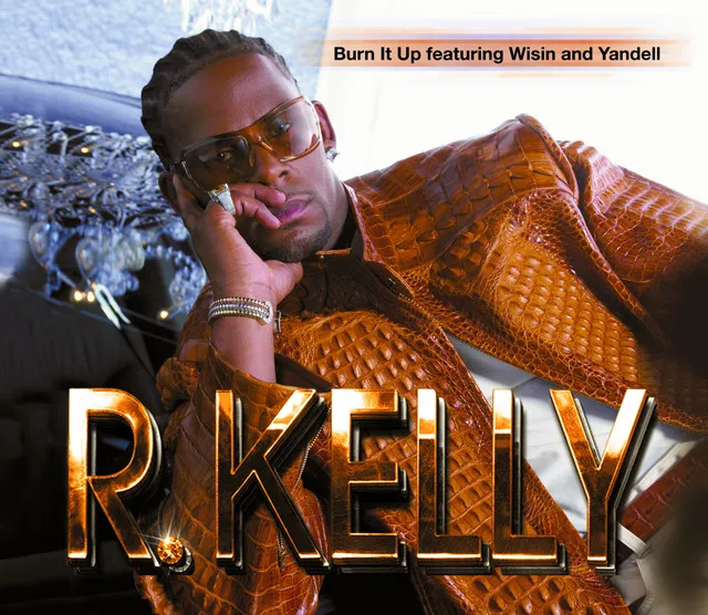 R. Kelly – Burn It Up (feat. Wisin & Yandel)