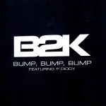 B2K - Bump, Bump, Bump (feat. P.Diddy)
