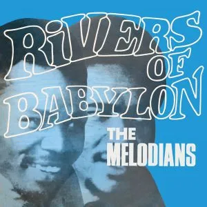 The Melodians - Rivers of Babylon