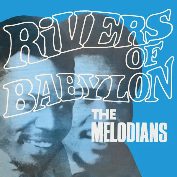 The Melodians – Rivers of Babylon