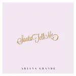 Ariana Grande - Santa Tell Me