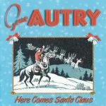 Gene Autry - Here Comes Santa Claus