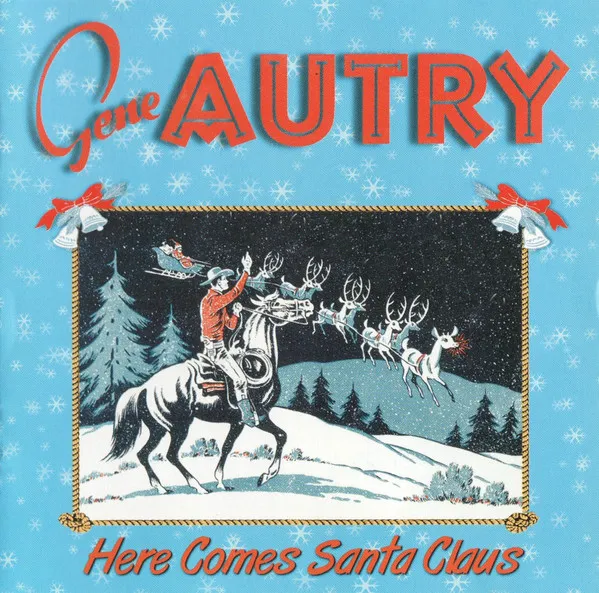 Gene Autry – Here Comes Santa Claus