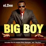 eLDee - Big Boy (Rap Remix) [feat. Iceberg Slim, Rukus & Proto]
