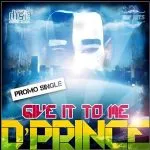 D'Prince - Give It To Me (feat. D'banj)
