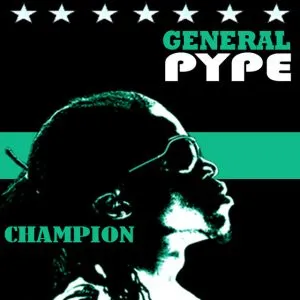 General Pype - Champion (Remix)