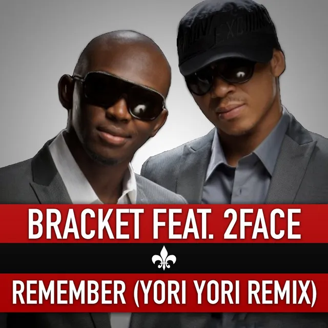 Bracket – Remember (Yori Yori Remix) [feat. 2face Idibia]