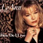 LeAnn Rimes - How Do I Live