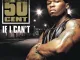 50 Cent - If I Can't